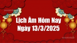 Lịch âm hôm nay 2025: Xem lịch âm 13/3/2025, Lịch vạn niên ngày 13 tháng 3 năm 2025