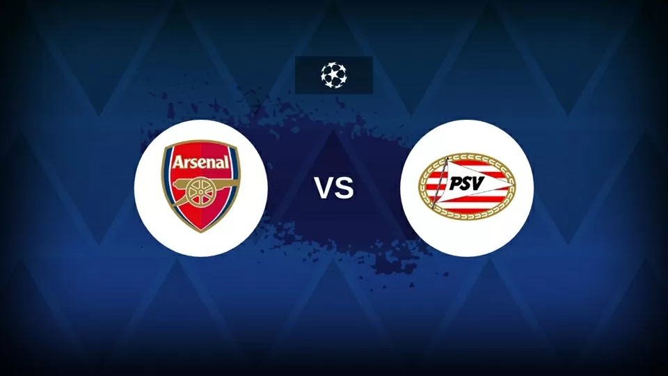 Nhận định trận đấu Arsenal vs PSV: Tâm trí ở Madrid