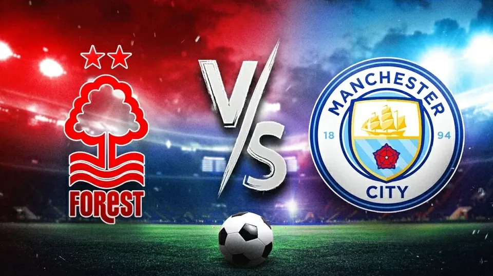 Nhận định trận đấu Nottingham vs Man City: